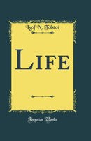 Life (Classic Reprint)
