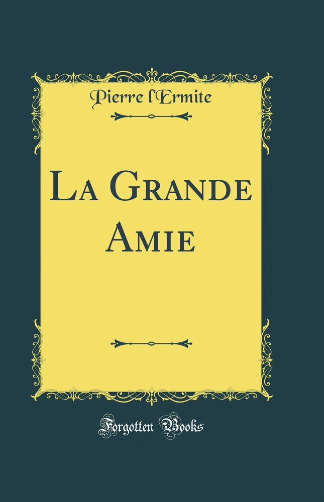 La Grande Amie (Classic Reprint)