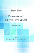 Demand and Price Situation: November 1966 (Classic Reprint)