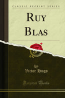 Ruy Blas (Classic Reprint)