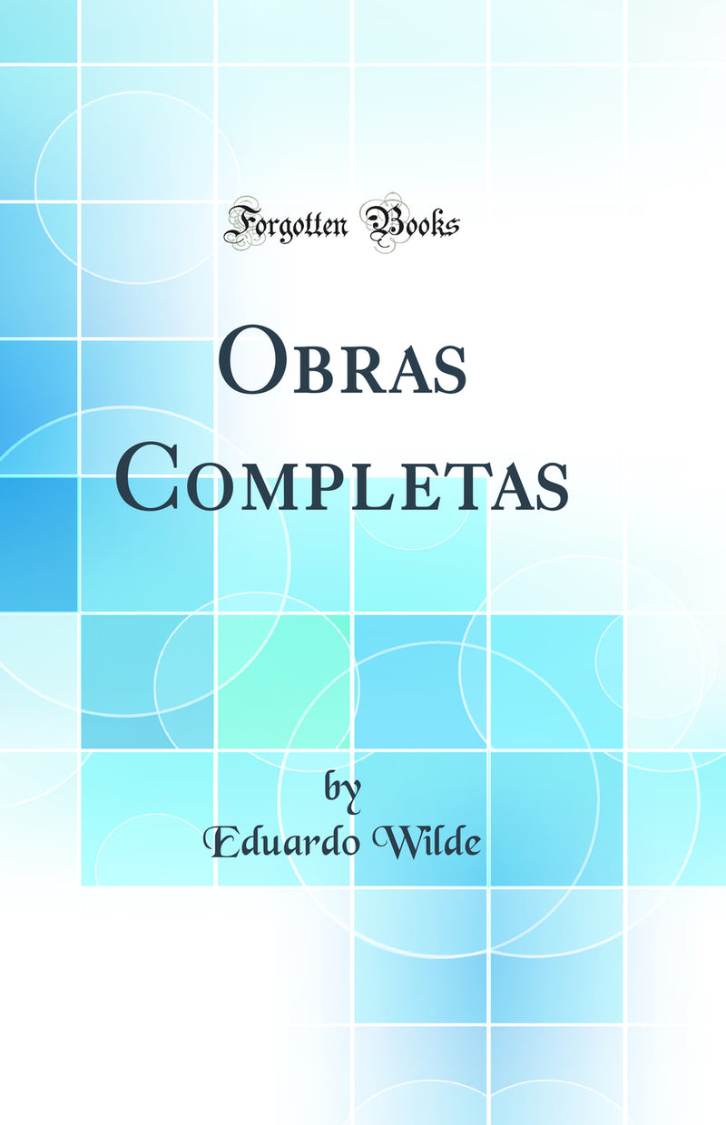 Obras Completas (Classic Reprint)