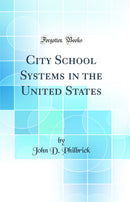 City School Systems in the United States (Classic Reprint)