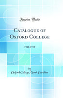 Catalogue of Oxford College: 1918-1919 (Classic Reprint)