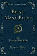 Blind Man''s Bluff (Classic Reprint)