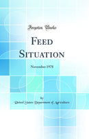 Feed Situation: November 1978 (Classic Reprint)