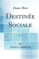 Destinée Sociale, Vol. 1 (Classic Reprint)