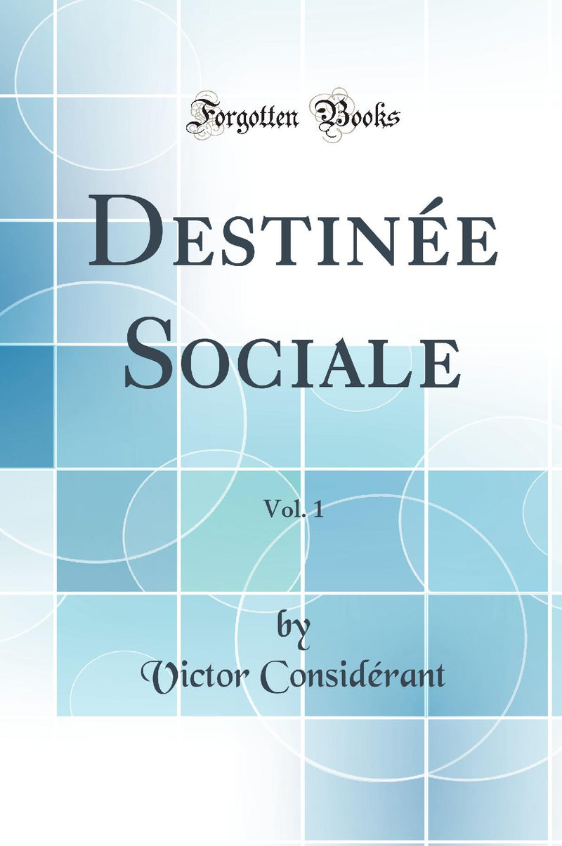 Destinée Sociale, Vol. 1 (Classic Reprint)