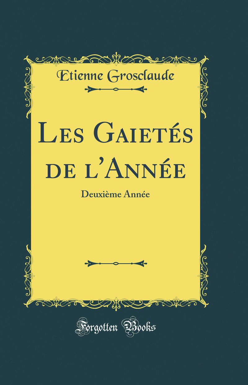 Les Gaietés de l''Année: Deuxième Année (Classic Reprint)