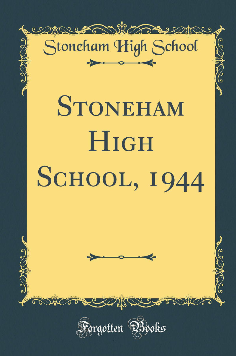Stoneham High School, 1944 (Classic Reprint)