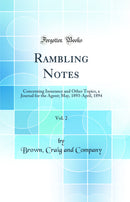 Rambling Notes, Vol. 2: Concerning Insurance and Other Topics, a Journal for the Agent; May, 1893-April, 1894 (Classic Reprint)