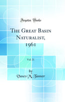 The Great Basin Naturalist, 1961, Vol. 21 (Classic Reprint)