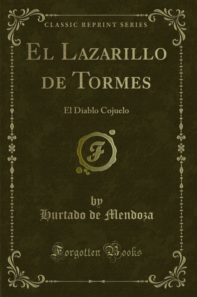 El Lazarillo de Tormes: El Diablo Cojuelo (Classic Reprint)