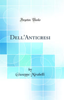 Dell''Anticresi (Classic Reprint)