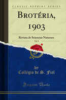 Brotéria, 1903, Vol. 2: Revista de Sciencias Naturaes (Classic Reprint)