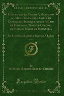 Descripção da Viagem Á Mussumba do Muatiânvua, pelo Chefe da Expedição Henrique Augusto Dias de Carvalho, Tenente-Coronel de Estado Maior de Infanteria, Vol. 4: Do Luembe ao Calanhi e Regresso A Lisboa (Classic Reprint)