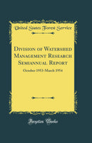 Division of Watershed Management Research Semiannual Report: October 1953-March 1954 (Classic Reprint)