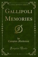 Gallipoli Memories (Classic Reprint)