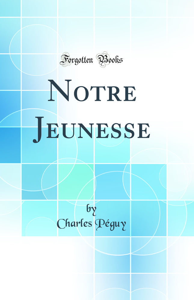 Notre Jeunesse (Classic Reprint)
