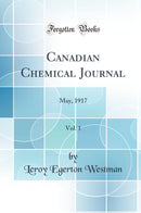 Canadian Chemical Journal, Vol. 1: May, 1917 (Classic Reprint)