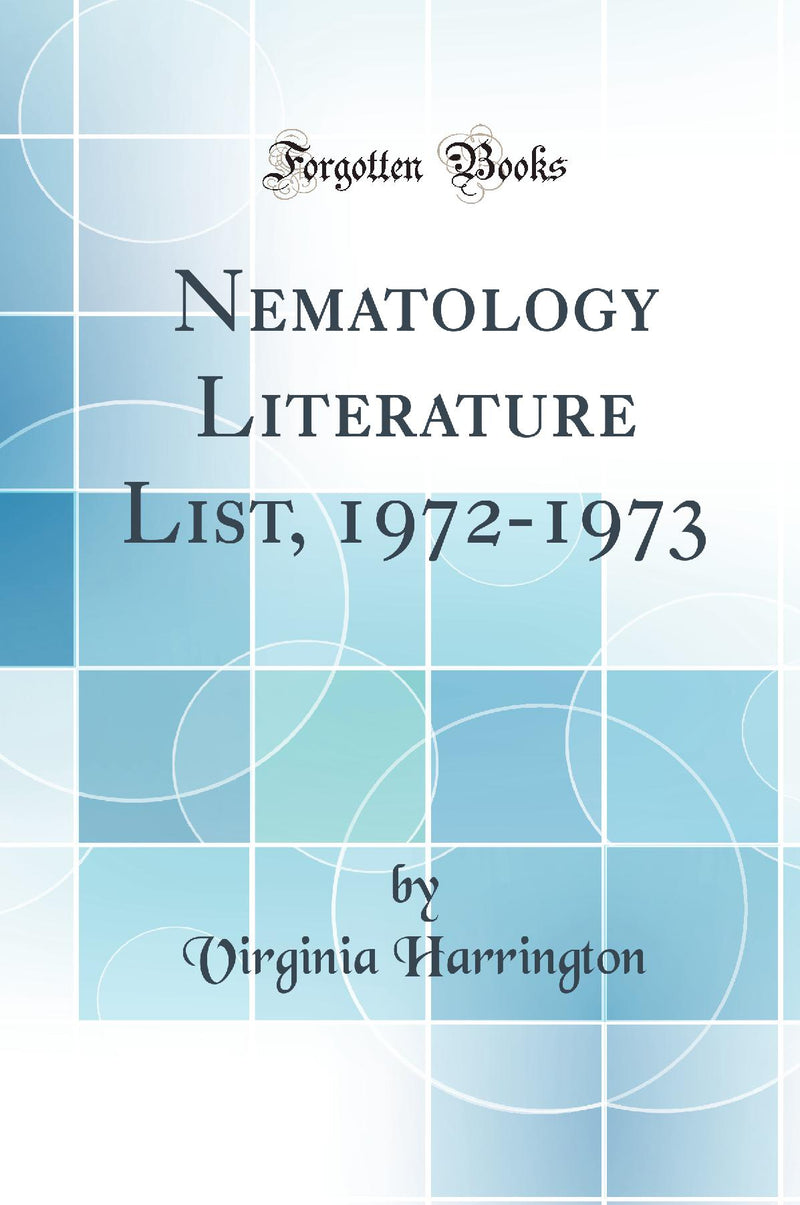 Nematology Literature List, 1972-1973 (Classic Reprint)
