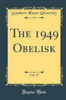 The 1949 Obelisk, Vol. 35 (Classic Reprint)