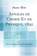 Annales de Chimie Et de Physique, 1892, Vol. 27 (Classic Reprint)