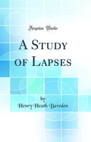A Study of Lapses (Classic Reprint)