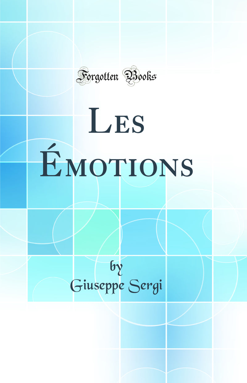 Les Émotions (Classic Reprint)