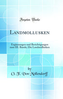 Landmollusken: Ergänzungen und Berichtigungen zum III. Bande; Die Landmollusken (Classic Reprint)