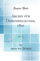Archiv für Ohrenheilkunde, 1891, Vol. 31 (Classic Reprint)