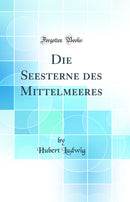 Die Seesterne des Mittelmeeres (Classic Reprint)