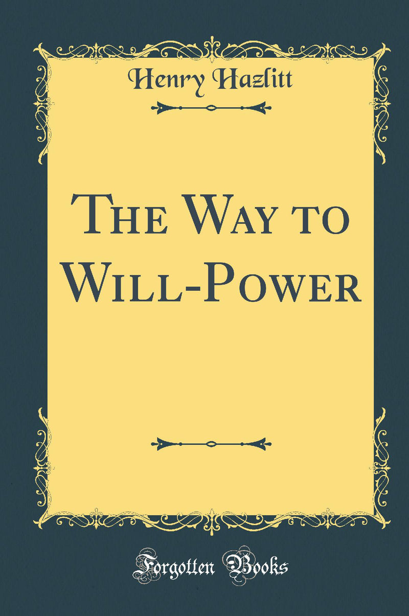 The Way to Will-Power (Classic Reprint)