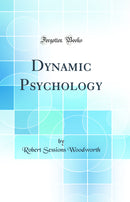 Dynamic Psychology (Classic Reprint)