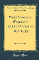 West Virginia Wesleyan College Catalog, 1934-1935 (Classic Reprint)
