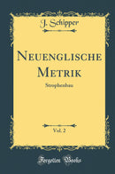 Neuenglische Metrik, Vol. 2: Strophenbau (Classic Reprint)