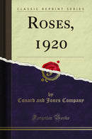 Roses, 1920 (Classic Reprint)
