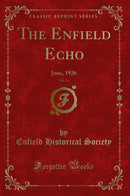 The Enfield Echo, Vol. 14: June, 1926 (Classic Reprint)