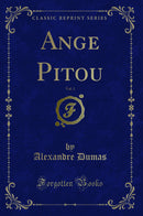 Ange Pitou, Vol. 1 (Classic Reprint)