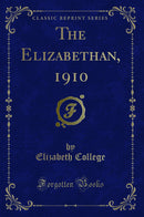 The Elizabethan, 1910 (Classic Reprint)