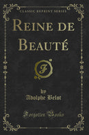 Reine de Beauté (Classic Reprint)