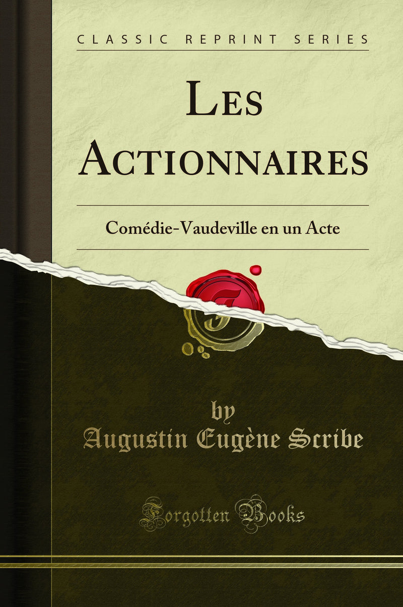 Les Actionnaires: Comédie-Vaudeville en un Acte (Classic Reprint)