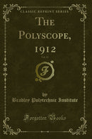 The Polyscope, 1912, Vol. 12 (Classic Reprint)