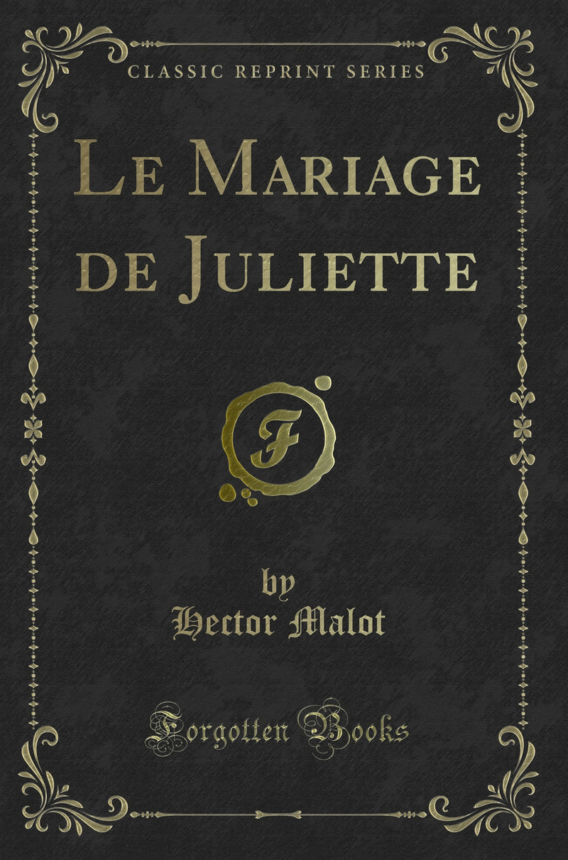 Le Mariage de Juliette (Classic Reprint)
