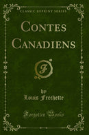 Contes Canadiens (Classic Reprint)