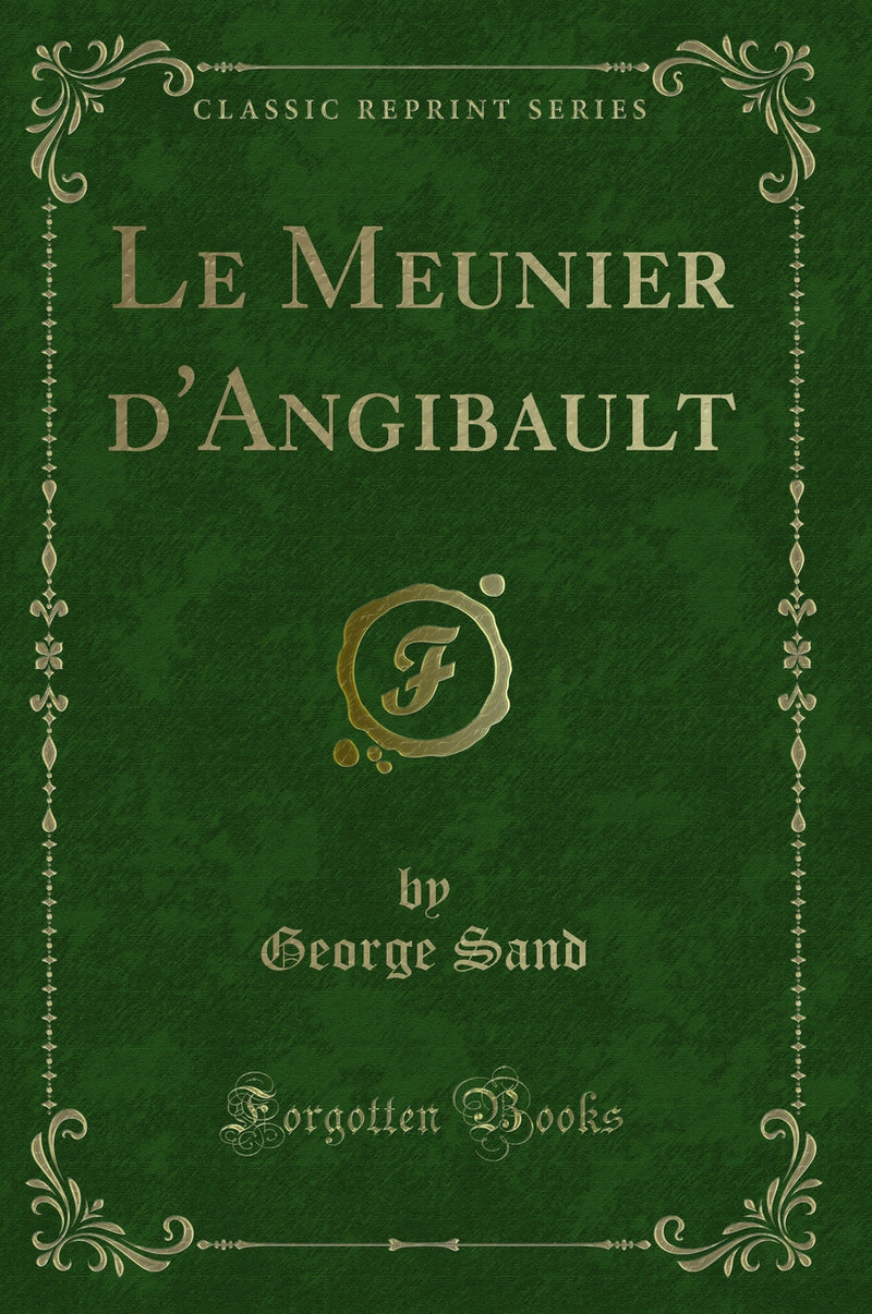 Le Meunier d''Angibault (Classic Reprint)