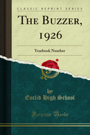 The Buzzer, 1926: Yearbook Number (Classic Reprint)