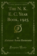 The N. K. E. C. Year Book, 1925, Vol. 10 (Classic Reprint)