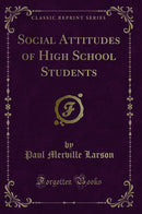 Social Attitudes of High School Students (Classic Reprint)