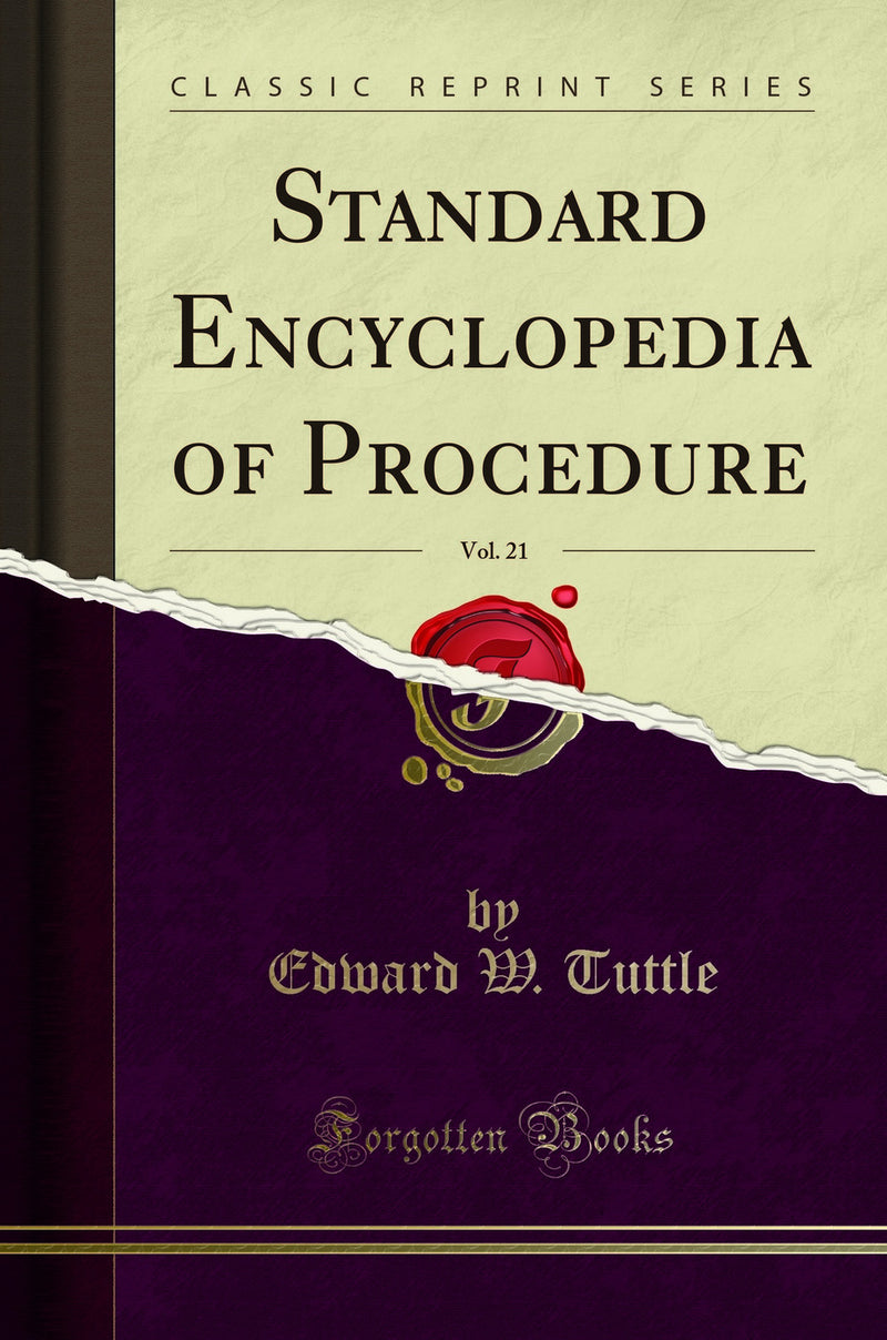 Standard Encyclopedia of Procedure, Vol. 21 (Classic Reprint)