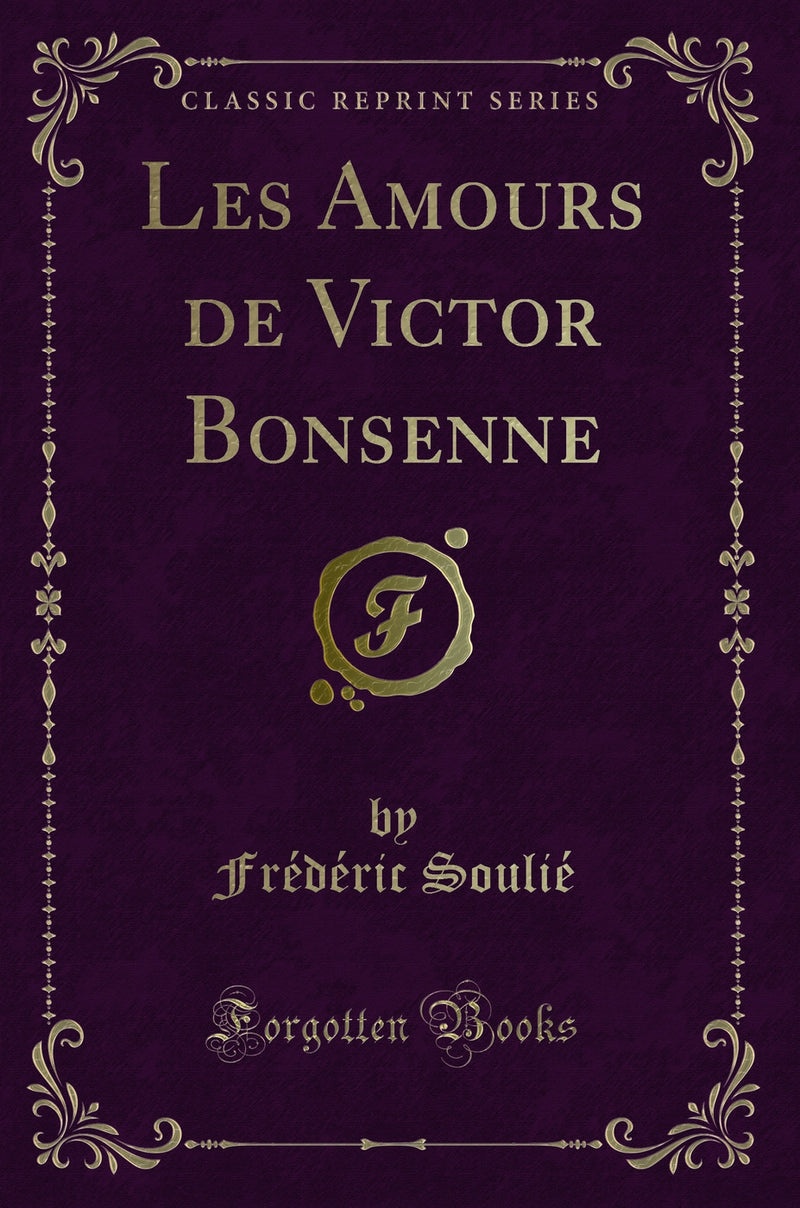 Les Amours de Victor Bonsenne (Classic Reprint)